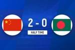 半场-U16国足暂2-0孟加拉国 帅惟浩梅开二度邝兆镭突破屡造威胁